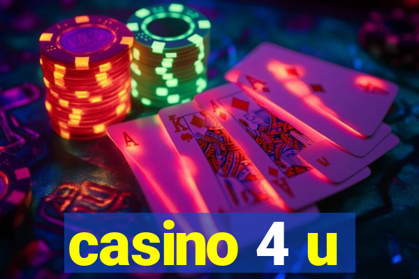 casino 4 u