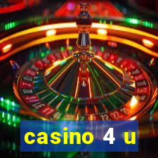 casino 4 u