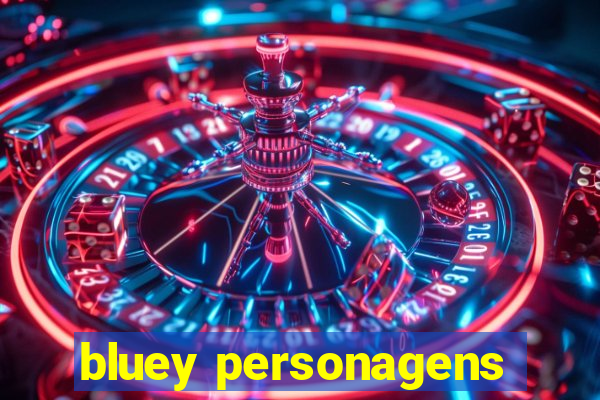 bluey personagens