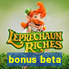 bonus beta