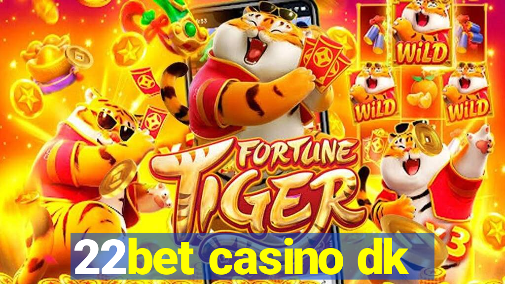 22bet casino dk