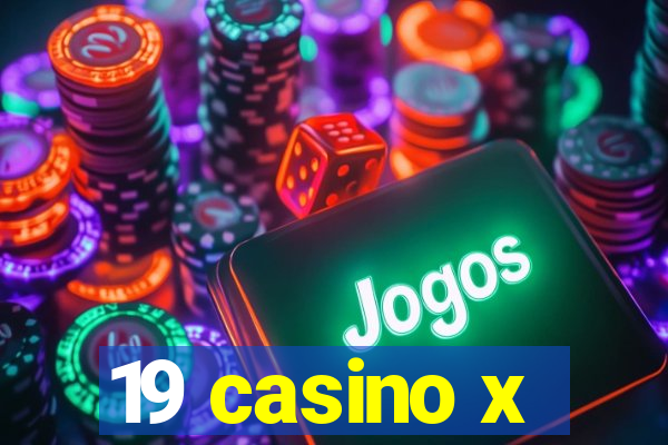 19 casino x