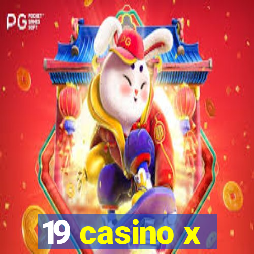 19 casino x