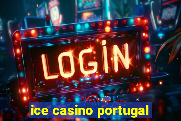 ice casino portugal