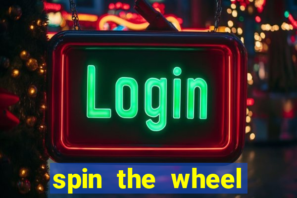 spin the wheel with roulette