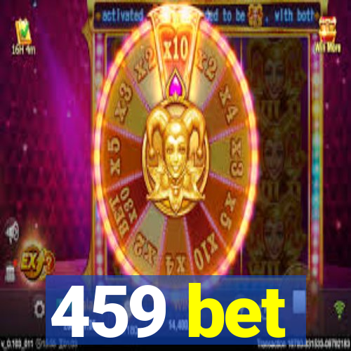 459 bet