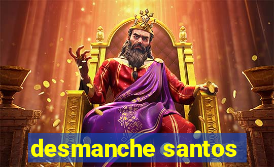 desmanche santos