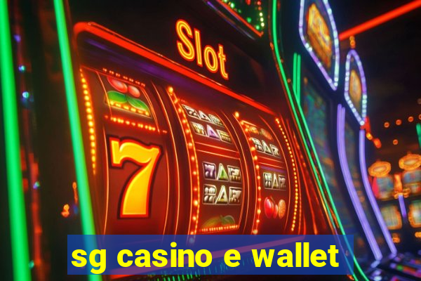 sg casino e wallet