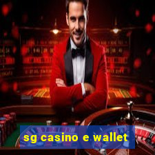 sg casino e wallet