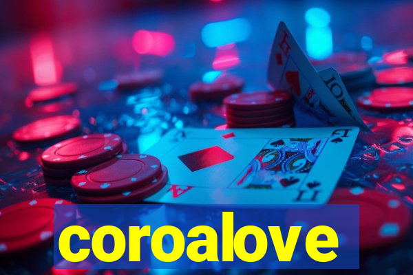 coroalove