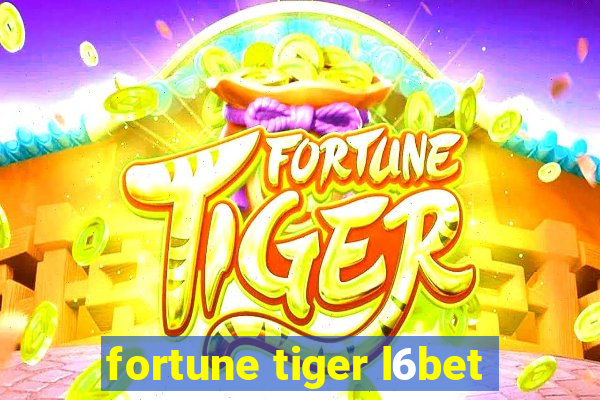 fortune tiger l6bet