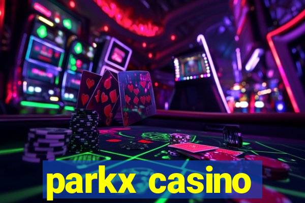 parkx casino