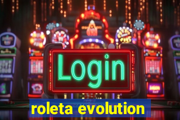 roleta evolution