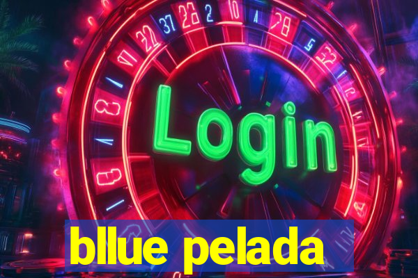 bllue pelada