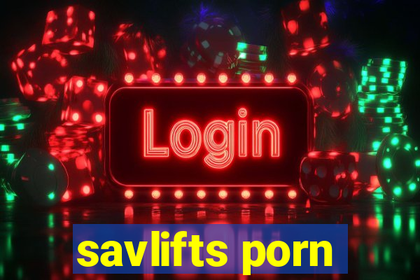 savlifts porn