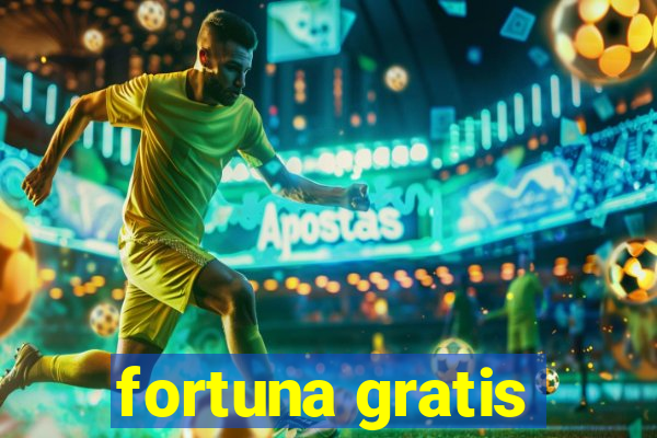 fortuna gratis