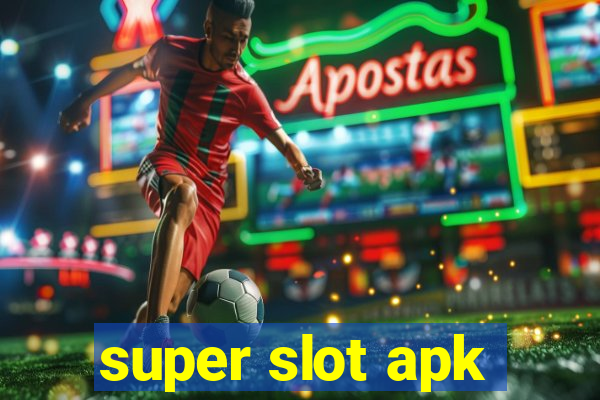 super slot apk