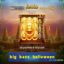 big bass halloween demo slot