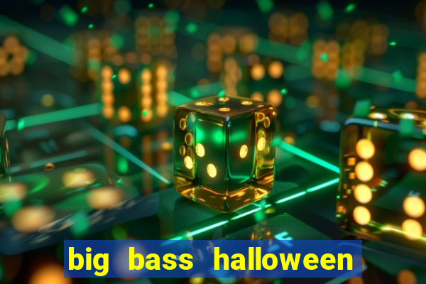 big bass halloween demo slot