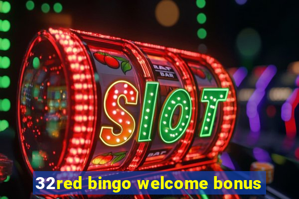 32red bingo welcome bonus