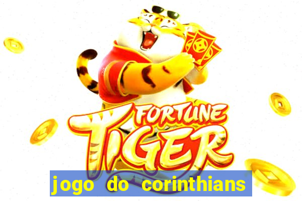 jogo do corinthians hoje passa em qual canal