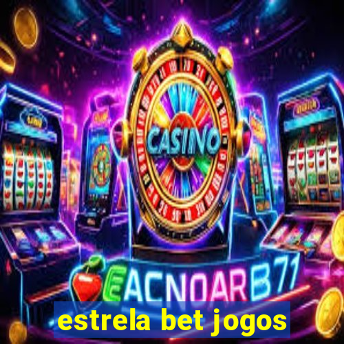 estrela bet jogos