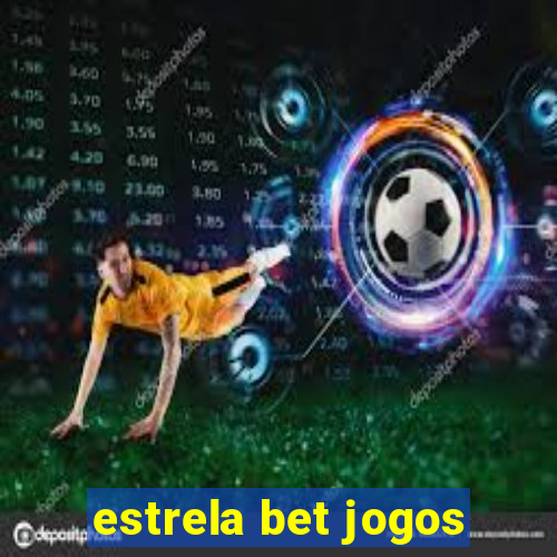 estrela bet jogos