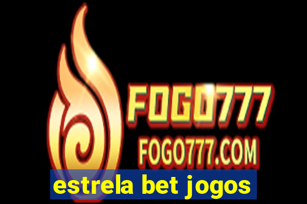 estrela bet jogos