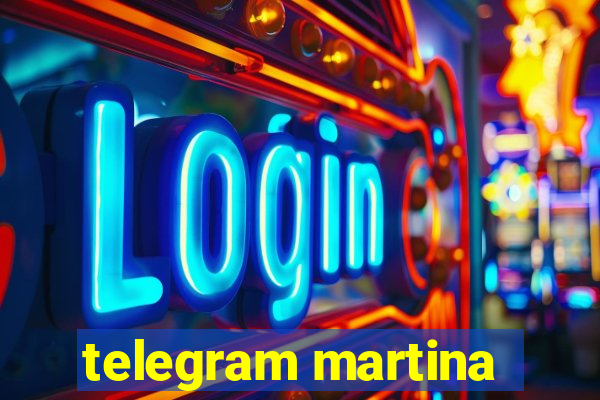 telegram martina