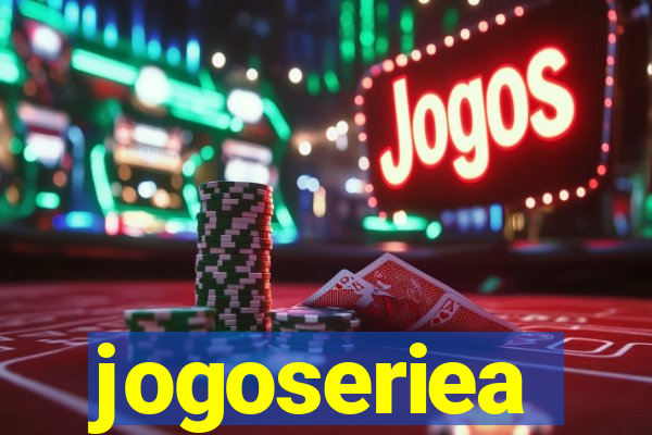 jogoseriea