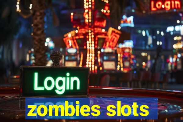 zombies slots