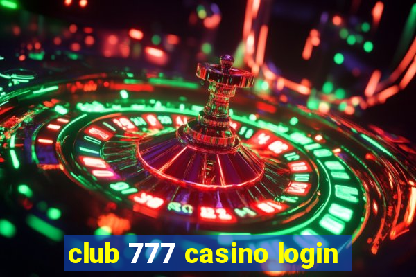 club 777 casino login