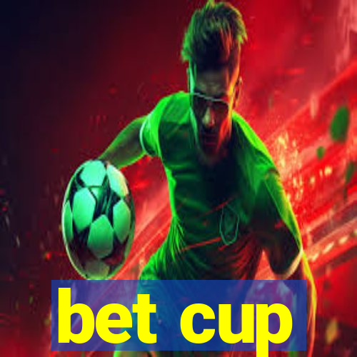 bet cup