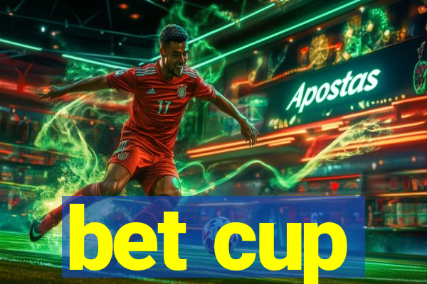 bet cup