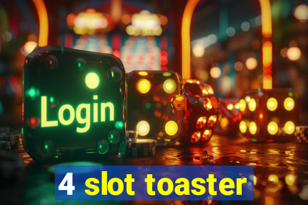 4 slot toaster