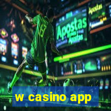 w casino app