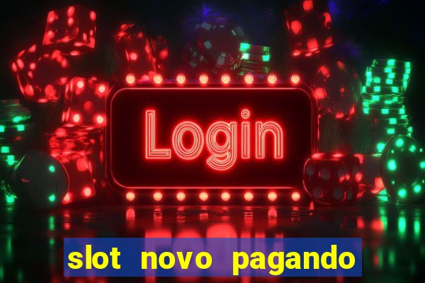 slot novo pagando no cadastro