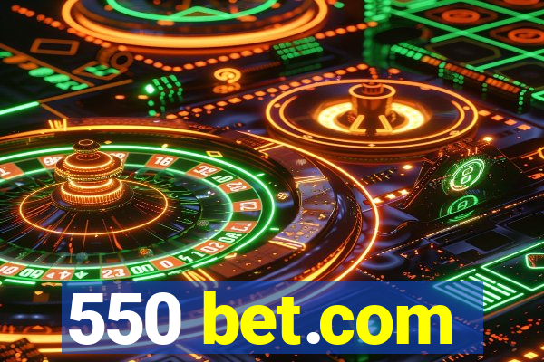 550 bet.com