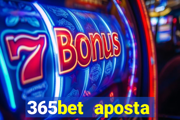 365bet aposta esportivas casino p?quer slots