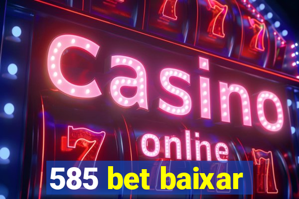 585 bet baixar