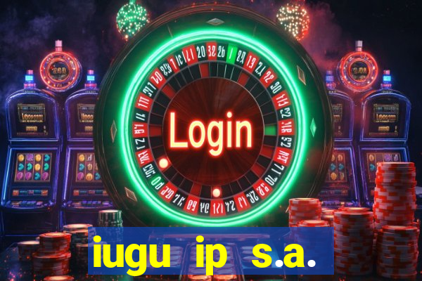 iugu ip s.a. plataforma de jogos