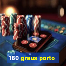 180 graus porto