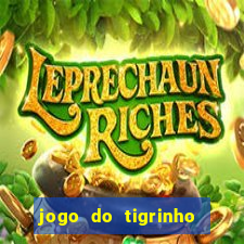 jogo do tigrinho de ganhar dinheiro