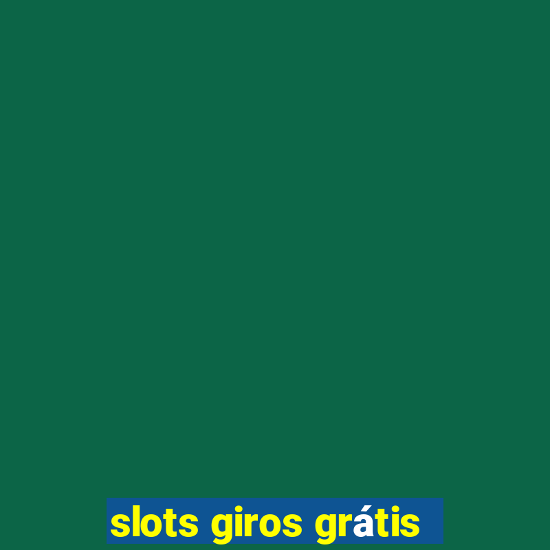 slots giros grátis