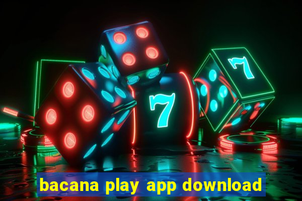 bacana play app download