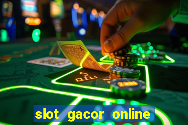 slot gacor online 2023 hari ini