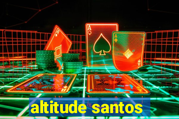 altitude santos