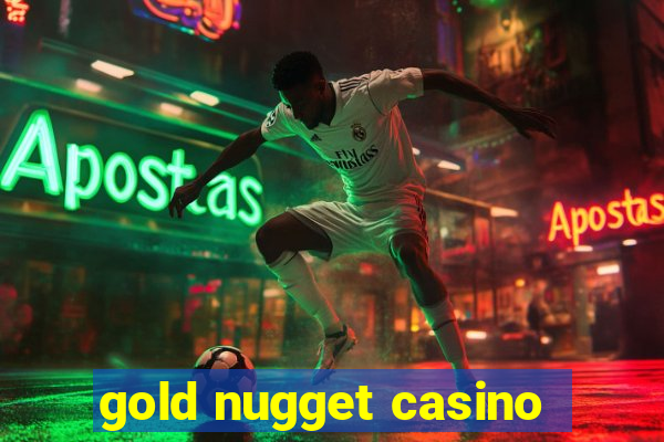 gold nugget casino