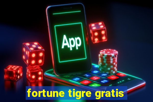 fortune tigre gratis