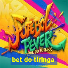 bet do tiringa